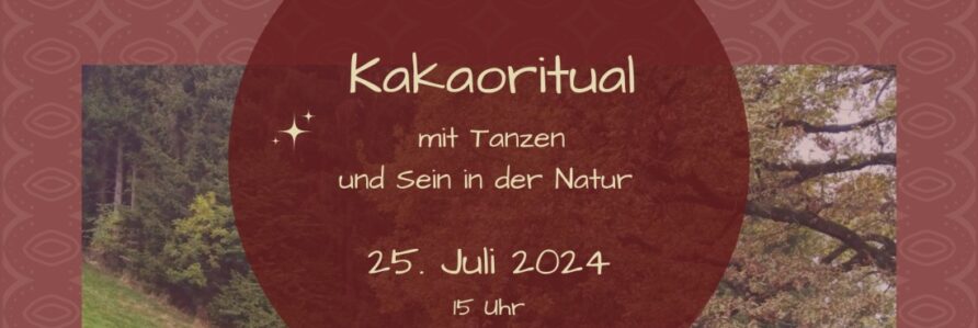 Kakaoritual mit Anna Florinda am 25. Juli 2024